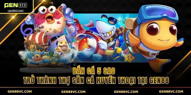 Bắn Cá 5 Sao